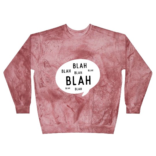 Blah Blah Blah Light Blast Sweatshirts