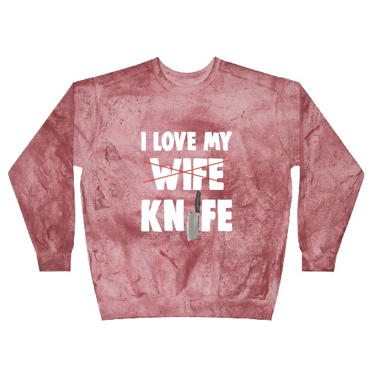 I Love My Wife Knife Blast Sweatshirts