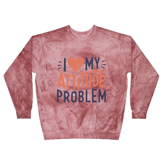 I heart my attitude problem Blast Sweatshirts