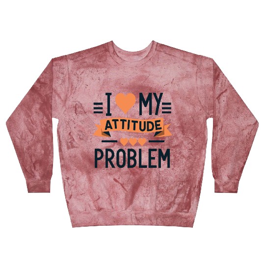 I heart my attitude problem Blast Sweatshirts