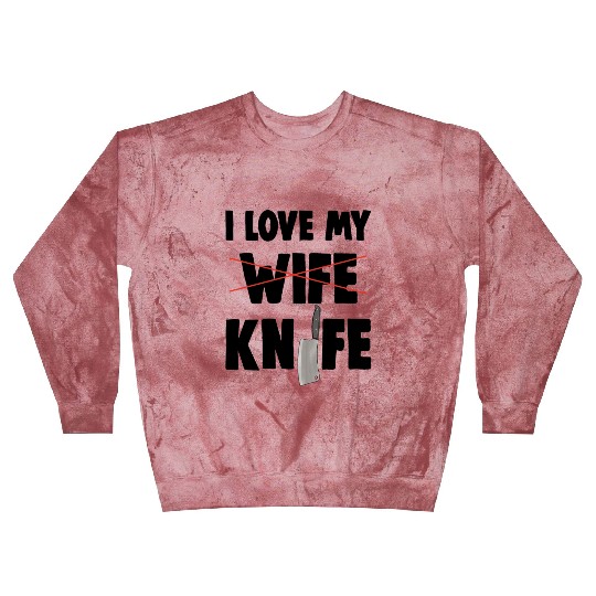 I Love My Wife Knife Blast Sweatshirts