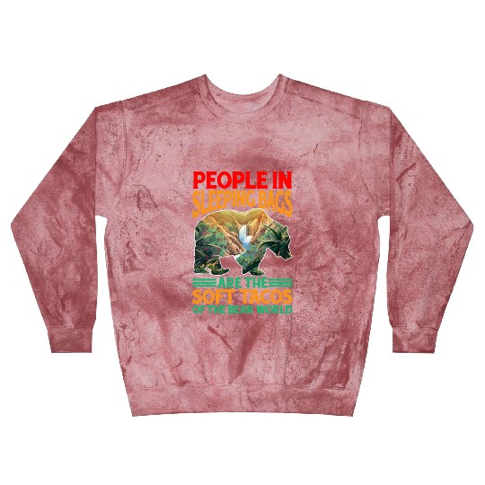 People In Sleeping Bags Are The Tacos Of Bears 3 Blast Sweatshirts