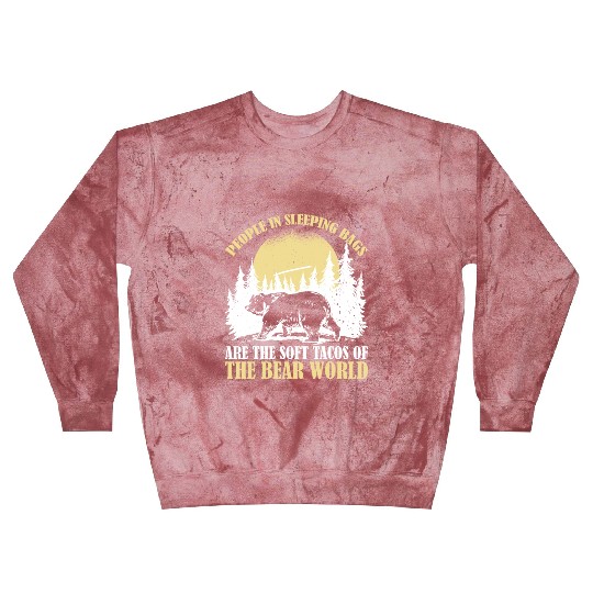 People In Sleeping Bags Are The Tacos Of Bears 2 Blast Sweatshirts