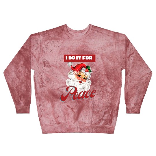 I do it for peace, funny Santa with red and white Blast Sweatshirts