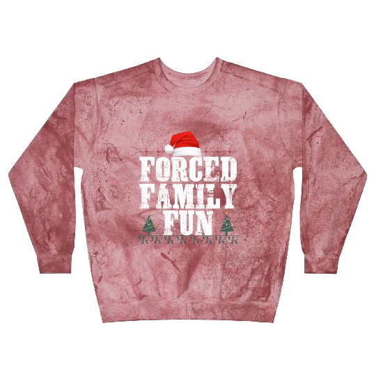 forced family fun .christmas funny Blast Sweatshirts