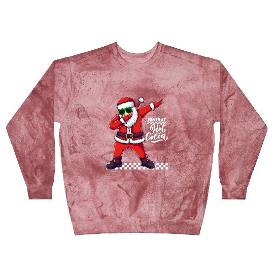 Fueled by Hot Cocoa, dabbing Santa Blast Sweatshirts