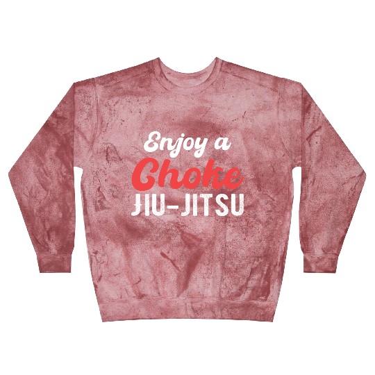 Enjoy A Choke Jiu Jitsu Judo Boxing Muay Thai Blast Sweatshirts