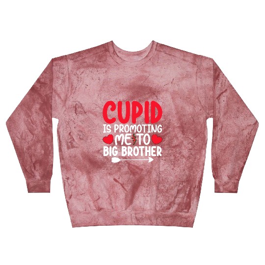 Cupid Is Promoting Me To Big Brother Valentines Blast Sweatshirts