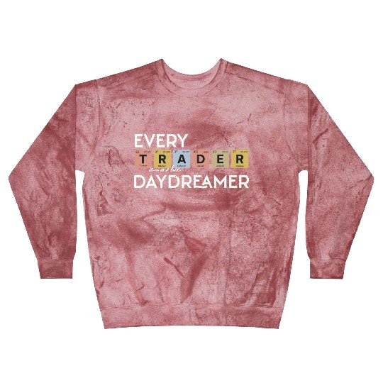 Every Trader is a Big Daydreamer Blast Sweatshirts