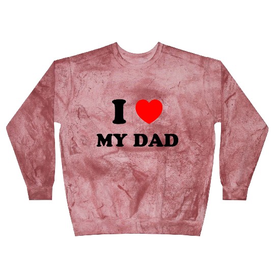 I love my dad Blast Sweatshirts