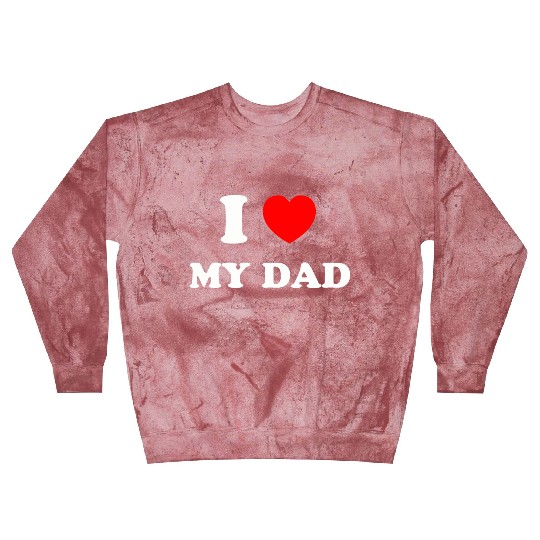 I love my dad Blast Sweatshirts