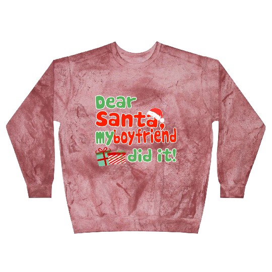 Dear Santa My Boyfriend Did It Christmas Themed Blast Sweatshirts