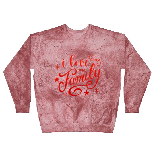 i love my family Blast Sweatshirts