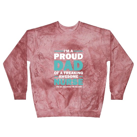 I m A Proud Dad Of A Freaking Awesome Nurse Blast Sweatshirts
