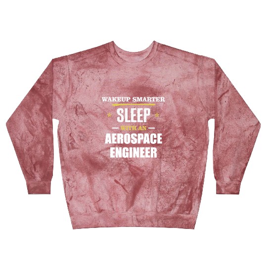 Wakeup Smarter Sleep WIth Aerospace Engineer Gift Blast Sweatshirts