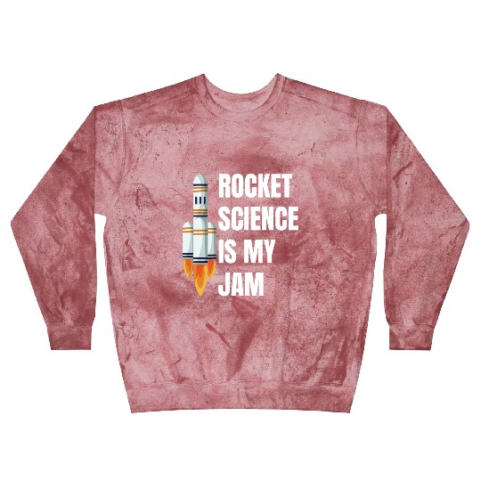 Rocket Science is My Jam Funny Science Astronomy Blast Sweatshirts