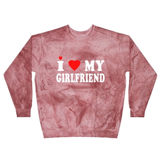 I Love My Girlfriend Blast Sweatshirts