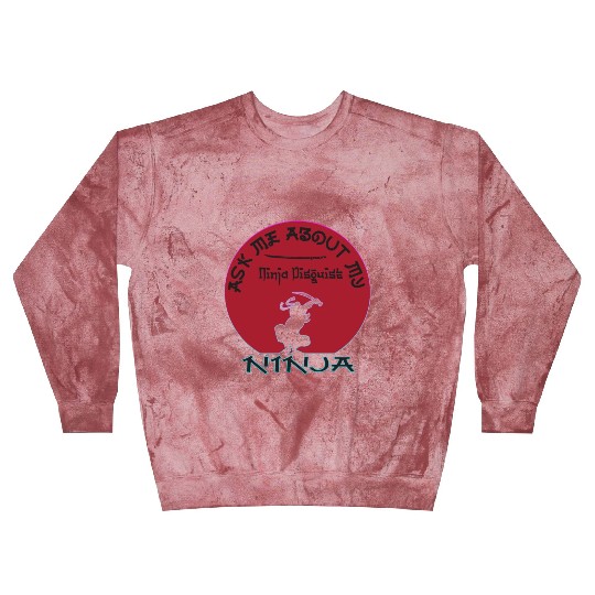 Ask Me About My Ninja Disguise Blast Sweatshirts