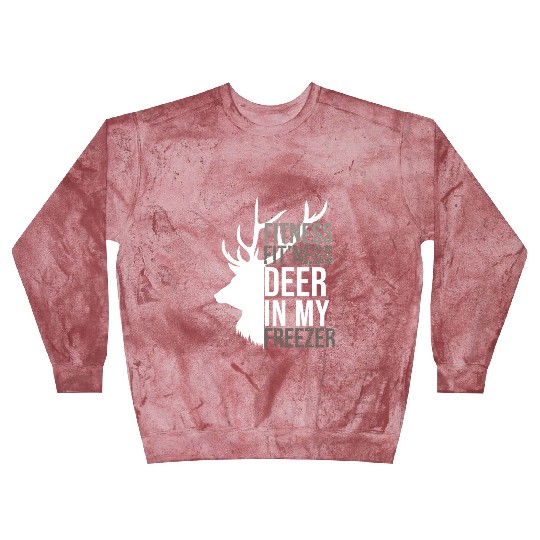 I'm Into Fitness Fit'Ness Deer In My Freezer Deer Blast Sweatshirts