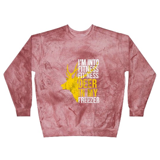 Funny I'm Into Fitness Fit'Ness Deer In My Freezer Blast Sweatshirts