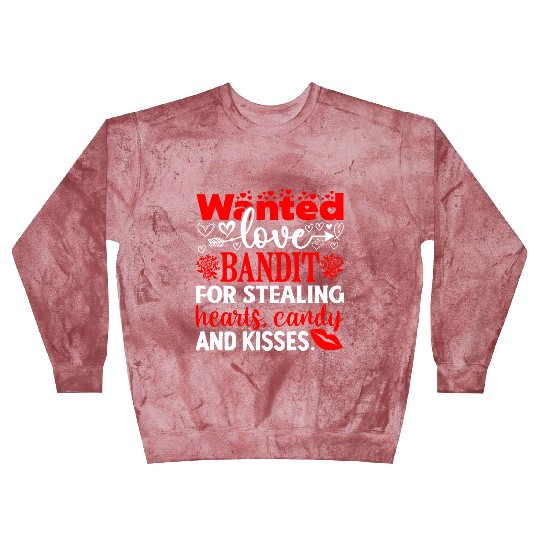 Wanted Love Bandit For Stealing Hearts Candy And Blast Sweatshirts