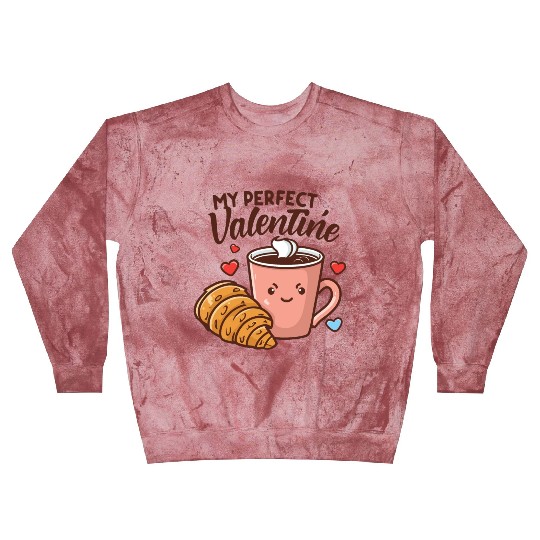 Coffee and Croissant | My Perfect Valentine Blast Sweatshirts