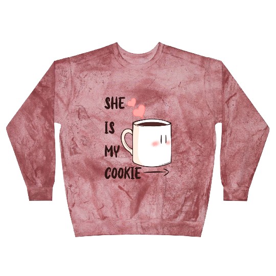 SHE IS MY COOKIE - VALENTINE'S DAY Blast Sweatshirts