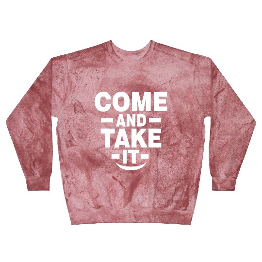 Come and Take it Blast Sweatshirts