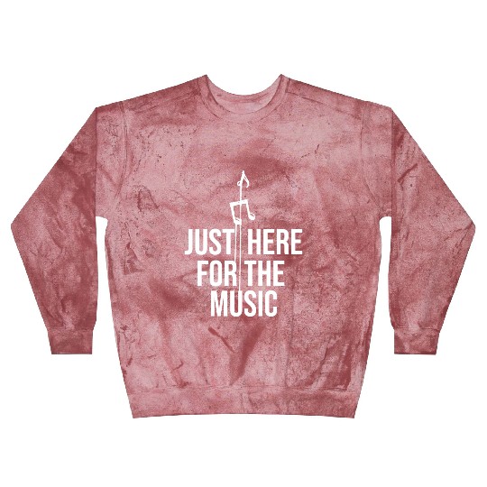 Just Here For The Music Funny Sarcastic Musician Blast Sweatshirts