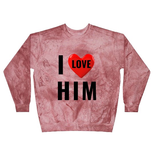 i love him Valentine's Day Blast Sweatshirts