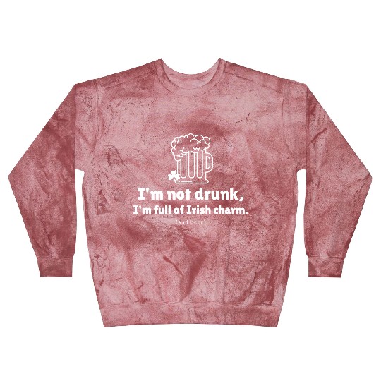 I'm not drunk, funny st patricks day Blast Sweatshirts