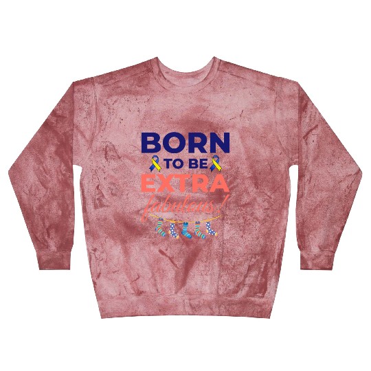 Down Syndrome Awareness Extra Fabulous Blast Sweatshirts