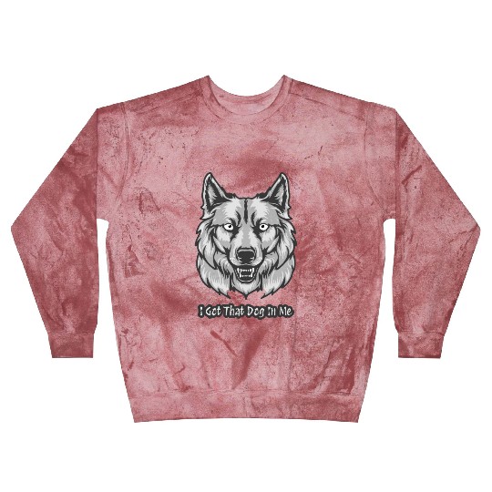 I Got That Dog in Me Blast Sweatshirts