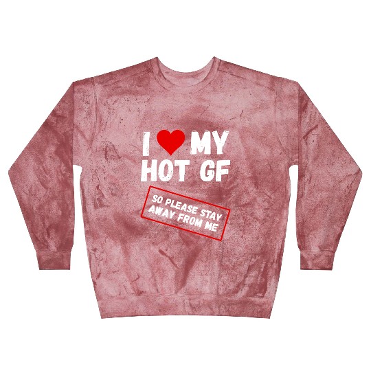 I Love My Hot Girlfriend Blast Sweatshirts