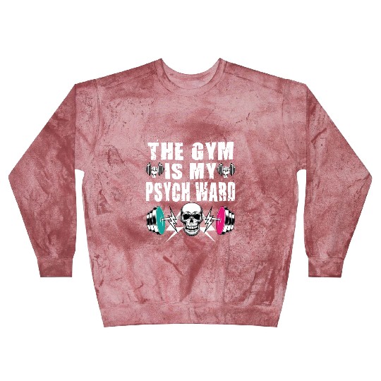 They Gym Is My Ward Funny Cute Psych Joke Fitness Blast Sweatshirts
