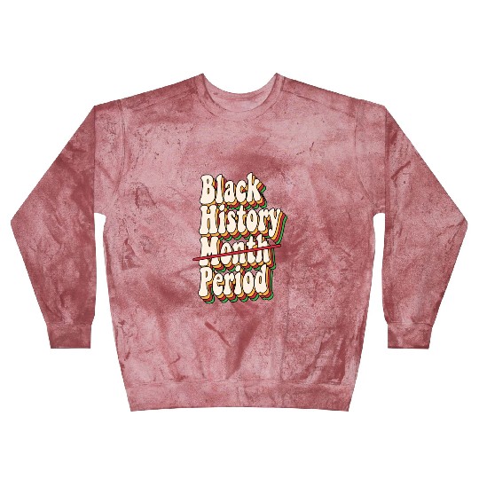 Black History Month Period African American Pride Blast Sweatshirts