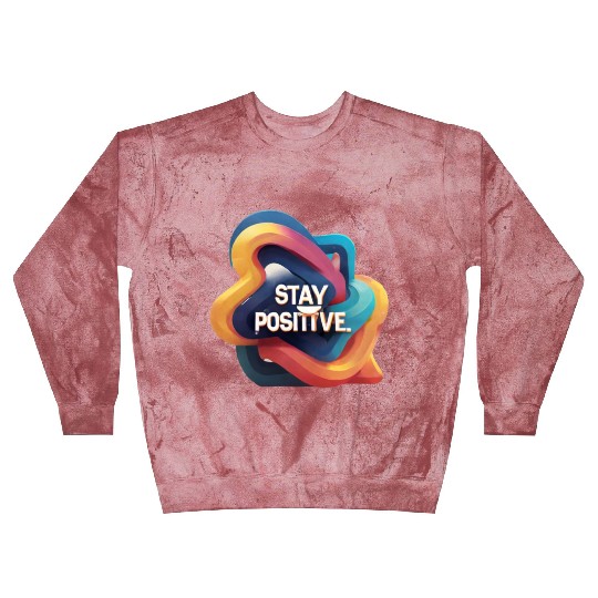 Stay positive Blast Sweatshirts