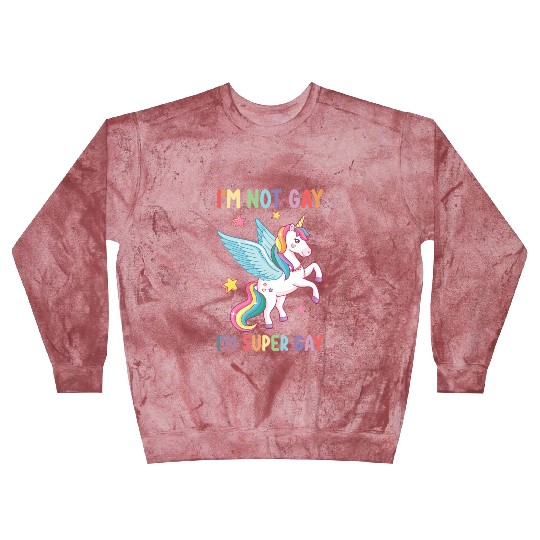 I'm Not Gay I'm Super Gay Pride LGBT Unicorn Blast Sweatshirts