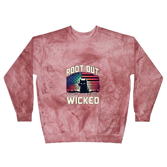 ROOT OUT THE WICKED PROVERBS 2:22 2024 ELECTION Blast Sweatshirts