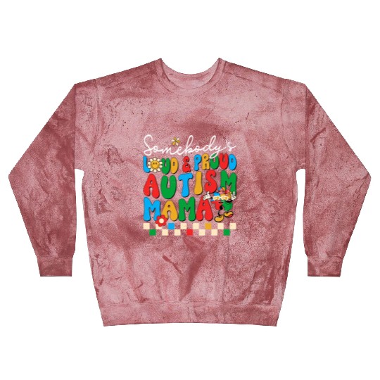 Somebody's Loud & Proud Autism Mama Blast Sweatshirts