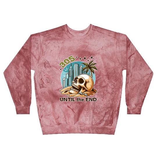 305 UNTIL the END - Miami Beach Skull Blast Sweatshirts