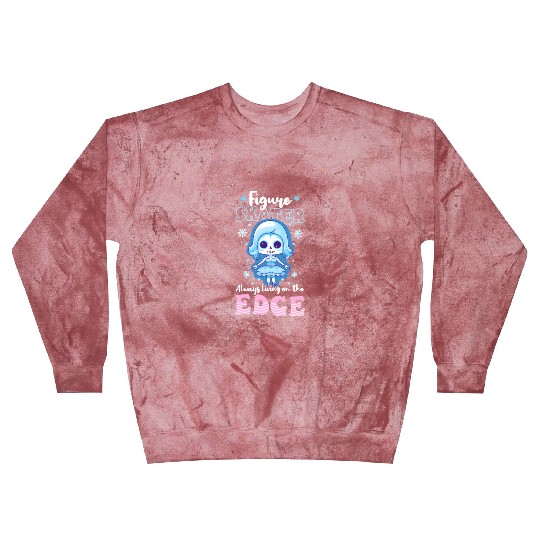 Figure Skating Living On Edge Blast Sweatshirts