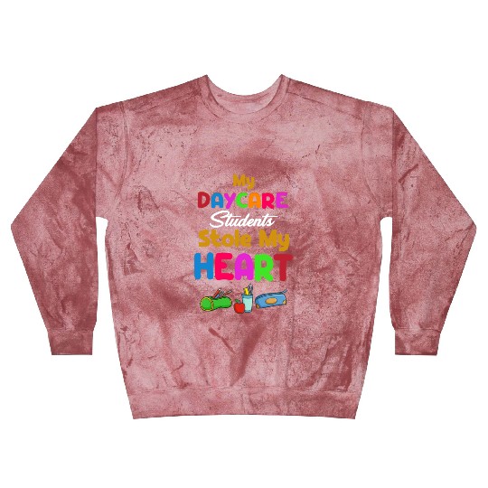 My Daycare Students Stole My Heart Teacher Blast Sweatshirts