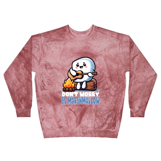 Don't Worry Be Marshmallow Cute Camping Blast Sweatshirts