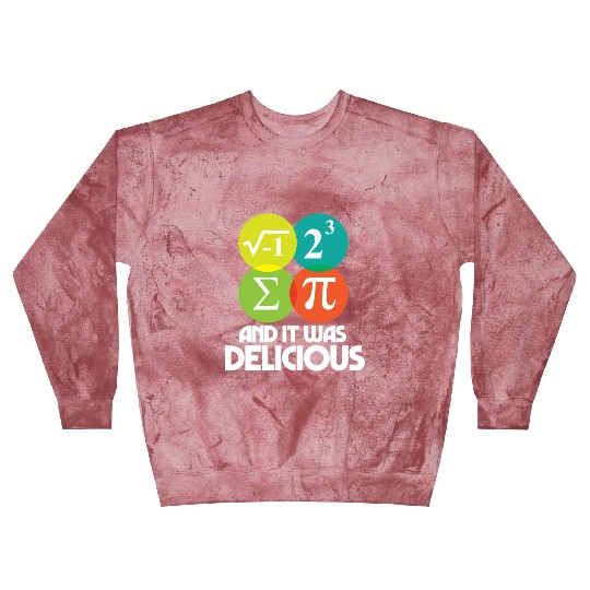 I Ate Some Pie and It Was Delicious Math Pun Pi Blast Sweatshirts