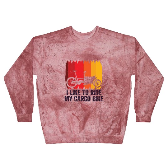 I Like To Ride My Cargo Bike Cargobike Blast Sweatshirts