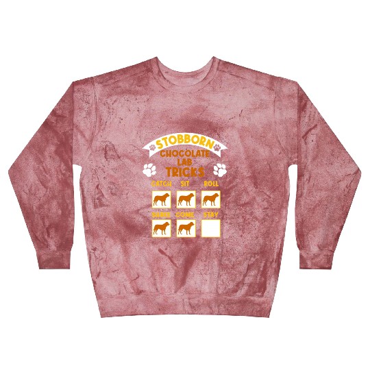 Brown Labrador STUBBORN CHOCOLATE LAB TRICKS Blast Sweatshirts