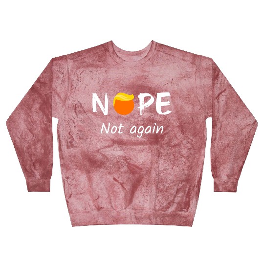 Anti-Trump - Nope, Not Again II Blast Sweatshirts