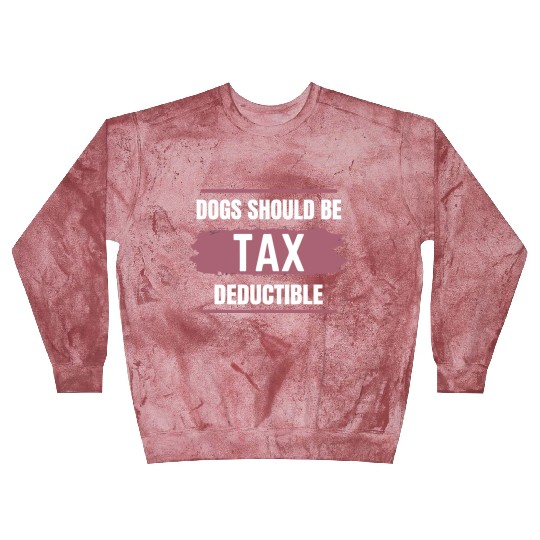 Dogs Should Be Tax Deductible Blast Sweatshirts