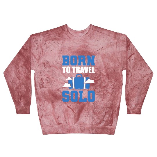 Born To Travel Solo Solo Travel Consultant Blast Sweatshirts